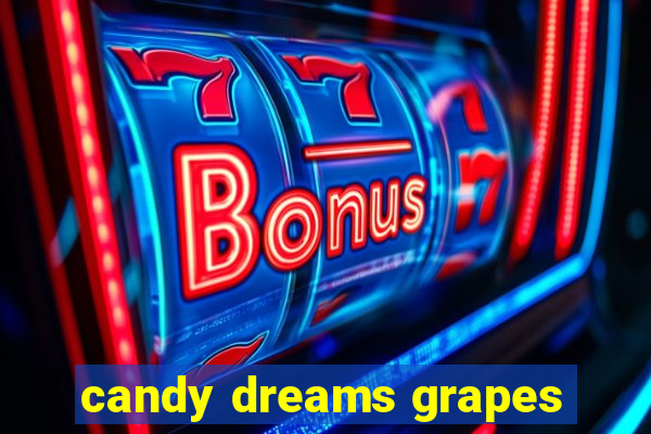 candy dreams grapes